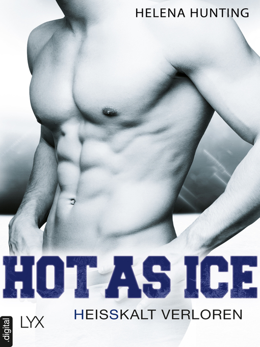 Title details for Hot as Ice--Heißkalt verloren by Helena Hunting - Available